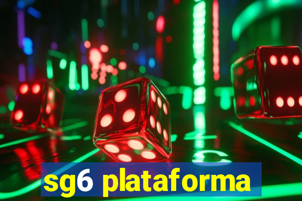 sg6 plataforma